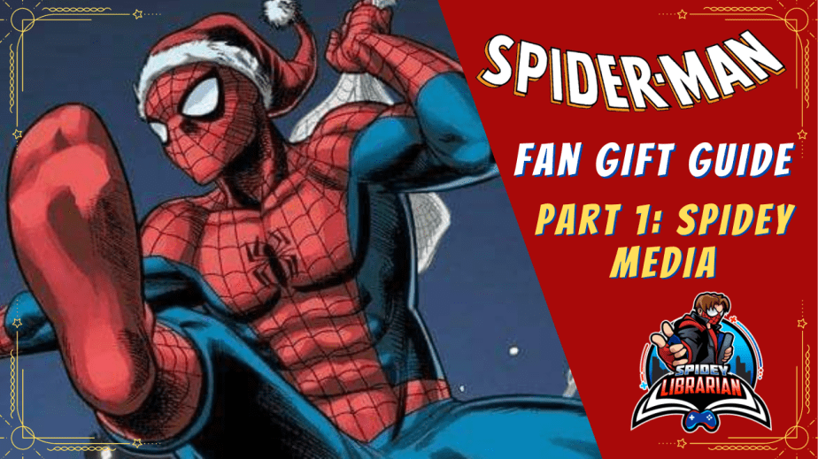 Gifts Your Spider-Fan Will Love For Any Occasion, Part 1: Spider-Man&nbsp;Media